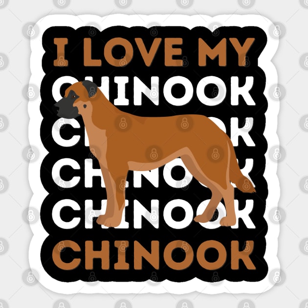 Chinook Life is better with my dogs Dogs I love all the dogs Sticker by BoogieCreates